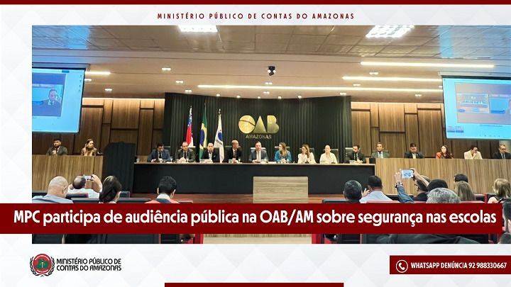 MPC-AM participa de audiência pública na OAB/AM sobre segurança nas escolas